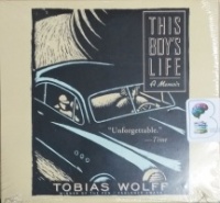 This Boy's Life - A Memoir written by Tobias Wolff performed by Oliver Wyman on CD (Unabridged)